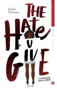 Copertina del libro The hate U give. Il coraggio della verità