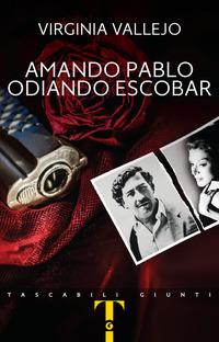 Copertina del libro Amando Pablo odiando Escobar