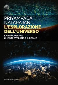 Copertina del libro L' esplorazione dell'universo. La rivoluzione che sta svelando il cosmo