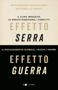 Copertina del libro Effetto serra, effetto guerra. Il clima impazzito, le ondate migratorie, i conflitti. Il riscaldamento globale, i ricchi, i poveri