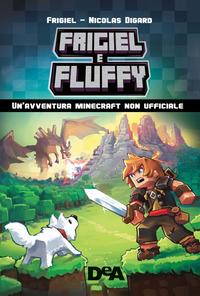 Copertina del libro Frigiel & Fluffy. Un'avventura Minecraft non ufficiale