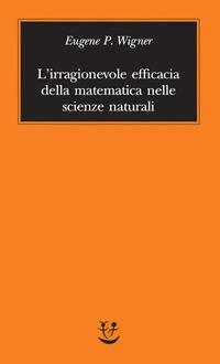 Copertina del libro L' irragionevole efficacia della matematica nelle scienze naturali