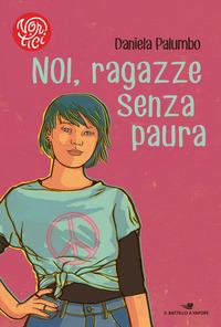 Copertina del libro Noi, ragazze senza paura. Otto storie di donne coraggiose