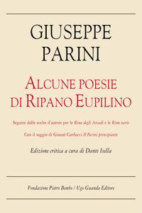 Copertina del libro Alcune poesie di Ripano Eupilino seguite dalle scelte d'autore per le Â«Rime degli ArcadiÂ» e le Â«Rime varieÂ». Con il saggio di GiosuÃ¨ Carducci Â«Il Parini principiante