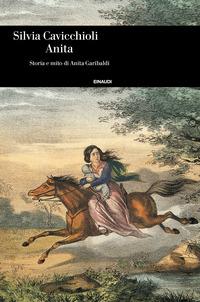 Copertina del libro Anita. Storia e mito di Anita Garibaldi