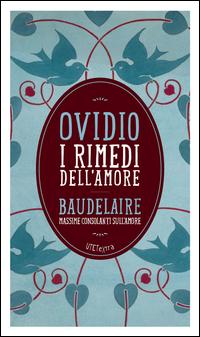 Copertina del libro I rimedi dell'amore. Con le Massime consolanti sull'amore di Charles Baudelaire