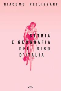 Copertina del libro Storia e geografia del Giro d'Italia