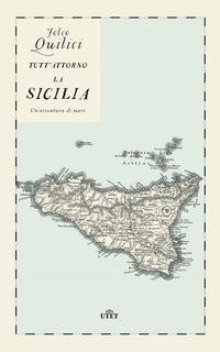 Copertina del libro Tutt'attorno la Sicilia. Un'avventura di mare