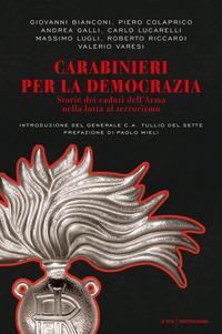 Copertina del libro Carabinieri per la democrazia. Storie dei caduti dell'Arma nella lotta al terrorismo
