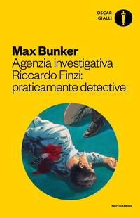Copertina del libro Agenzia investigativa Riccardo Finzi: praticamente detective