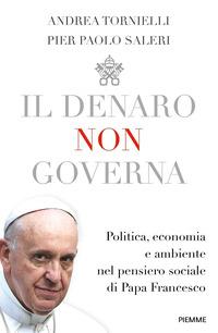 Copertina del libro Il denaro non governa. Politica, economia e ambiente nel pensiero sociale di papa Francesco