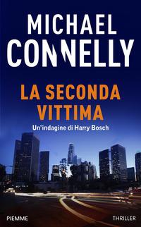 Copertina del libro La seconda vittima. Un'indagine di Harry Bosch