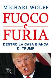 Copertina del libro Fuoco e furia. Dentro la Casa Bianca di Trump