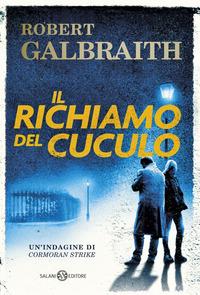 Copertina del libro Il richiamo del cuculo. Un'indagine di Cormoran Strike