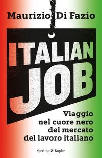 Copertina del libro Italian job. Viaggio nel cuore nero del mercato del lavoro italiano
