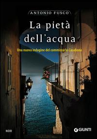 Copertina del libro La pietà dell'acqua. Una nuova indagine del commissario Casabona