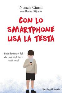 Copertina del libro Con lo smartphone usa la testa
