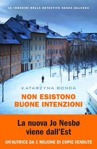 Copertina del libro Non esistono buone intenzioni. Le indagini della detective Sasza Zaluska