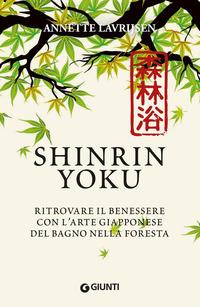 Copertina del libro Shinrin yoku. Ritrovare il benessere con l'arte giapponese del bagno nella foresta