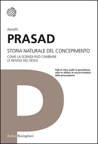 Copertina del libro Storia naturale del concepimento. Come la scienza puÃ² cambiare le regole del sesso