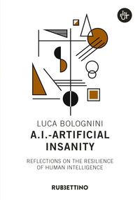 Copertina del libro A.I. Artificial Insanity. Reflections on the resilience of human intelligence