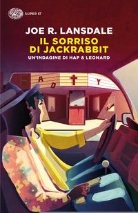 Copertina del libro Il sorriso di Jackrabbit. Un'indagine di Hap & Leonard