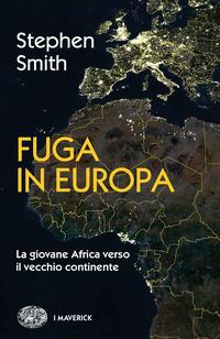 Copertina del libro Fuga in Europa. La giovane Africa verso il vecchio continente