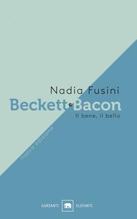 Copertina del libro Beckett e Bacon. Il bene, il bello