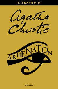 Copertina del libro Akhenaton. Il teatro di Agatha Christie