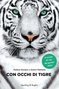 Copertina del libro Con occhi di tigre. A scuola di vita dai grandi felini