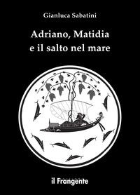Copertina del libro Adriano, Matidia e il salto nel mare