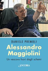 Copertina del libro Alessandro Maggiolini. Un vescovo fuori dagli schemi