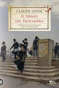 Copertina del libro Il drago del Trocadéro. Un'indagine di Victor Legris libraio investigatore