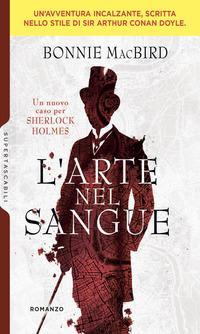 Copertina del libro L' arte nel sangue. Un nuovo caso per Sherlock Holmes