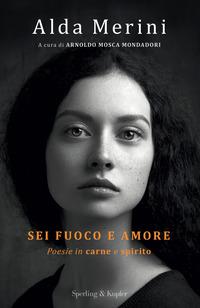 Copertina del libro Sei fuoco e amore. Poesie in carne e spirito