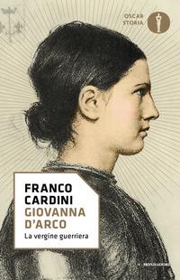 Copertina del libro Giovanna d'Arco. La vergine guerriera