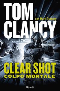 Copertina del libro Clear shot. Colpo mortale