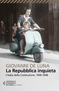 Copertina del libro La Repubblica inquieta. L'Italia della Costituzione. 1946-1948