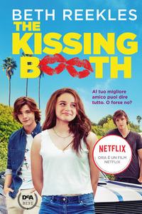 Copertina del libro The kissing booth. Al tuo migliore amico puoi dire tutto. O forse no?