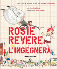 Copertina del libro Rosie Revere, l'ingegnera