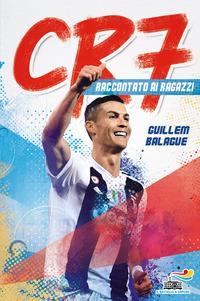 Copertina del libro CR7. Cristiano Ronaldo raccontato ai ragazzi