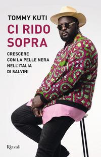 Copertina del libro Ci rido sopra. Crescere con la pelle nera nell'Italia di Salvini