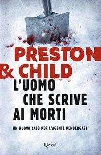 Copertina del libro L' uomo che scrive ai morti. Un nuovo caso per l'agente Pendergast