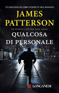 Copertina del libro Qualcosa di personale. Un nuovo caso per Alex Cross