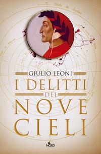 Copertina del libro I delitti dei nove cieli. Un'indagine di Dante Alighieri