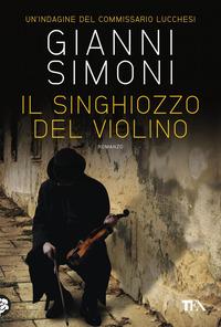 Copertina del libro Il singhiozzo del violino. Un'indagine del commissario Lucchesi