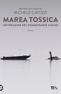 Copertina del libro Marea tossica. Un'indagine del commissario Aldani