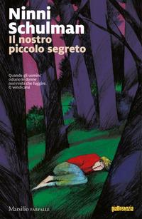 Copertina del libro Vol.2 Il nostro piccolo segreto. Le inchieste di Magdalena Hansson