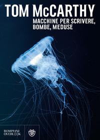 Copertina del libro Macchine per scrivere, bombe, meduse