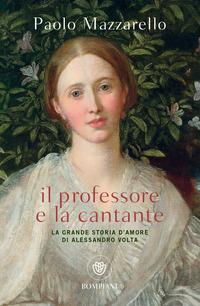 Copertina del libro Il professore e la cantante. La grande storia d'amore di Alessandro Volta